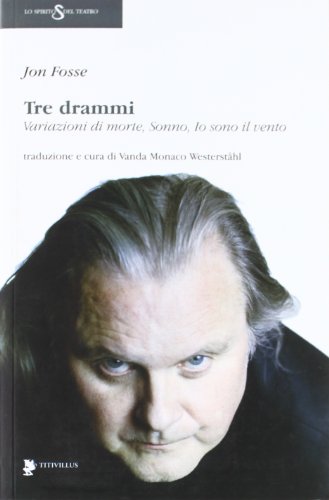 Tre drammi: Variazioni di morte-Sonno-Io sono il vento (Lo spirito del teatro) von Titivillus
