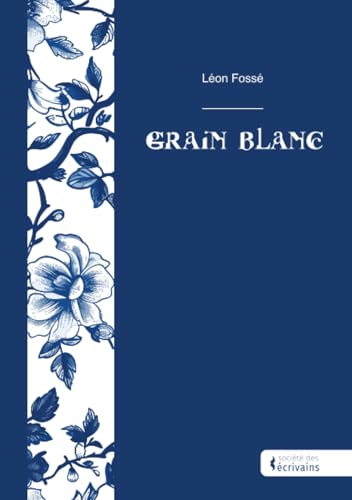 Grain Blanc Grain Blanc von Publibook