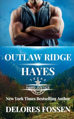 Outlaw Ridge: Hayes (Hard Justice: Outlaw Ridge, Band 1) von Lone Star Books