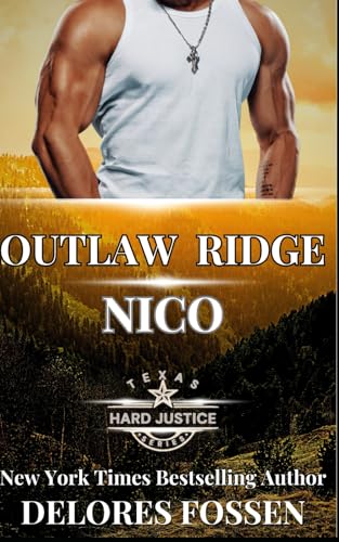 Outlaw Ridge: Nico (Hard Justice: Outlaw Ridge, Band 2) von Lone Star Books