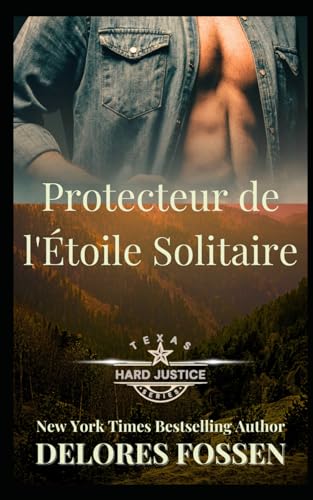 Protecteur de l'Étoile Solitaire (Série Hard Justice, Texas, Band 4) von Independently published