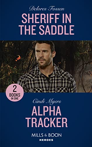 Sheriff In The Saddle / Alpha Tracker: Sheriff in the Saddle (The Law in Lubbock County) / Alpha Tracker (K-9s on Patrol) von Mills & Boon