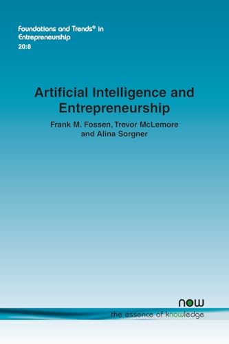 Artificial Intelligence and Entrepreneurship (Foundations and Trends(r) in Artificial Intelligence) von Now Publishers Inc