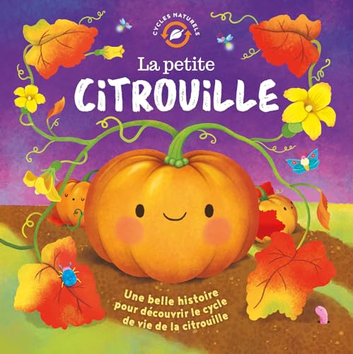 LA PETITE CITROUILLE (COLL. CYCLES NATURELS)