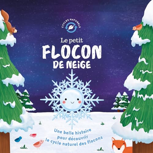 Le Petit flocon de neige: Une belle histoire pour décrouvrir le cycle naturel des flocons von 1 2 3 SOLEIL