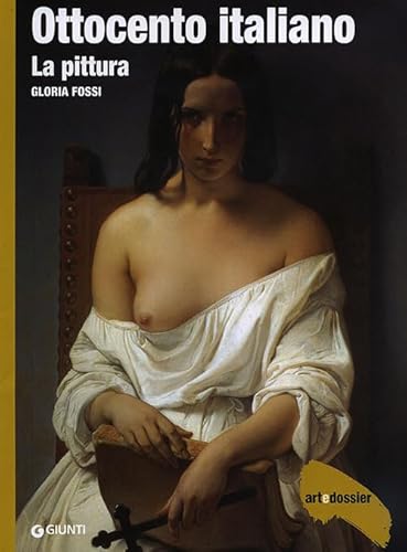 Ottocento italiano. La pittura (Dossier d'art)