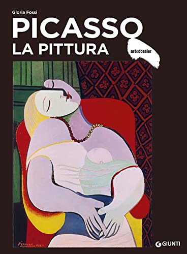 Picasso. La pittura. Ediz. illustrata (Dossier d'art) von Giunti Editore