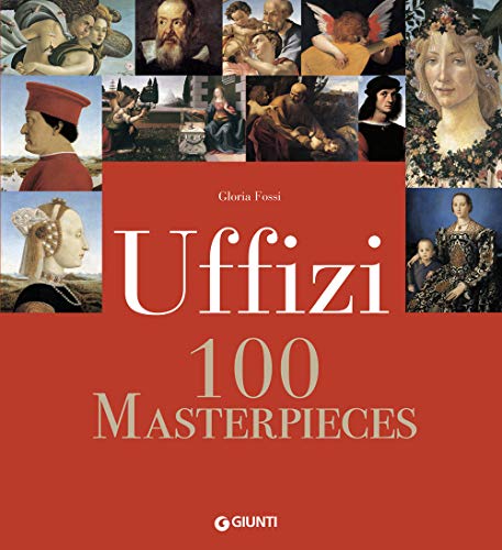 Uffizi. 100 masterpieces (Atlanti illustrati)