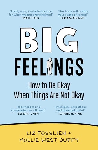 Big Feelings: How to Be Okay When Things Are Not Okay