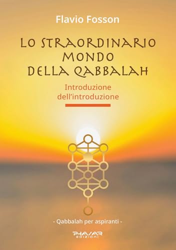 Lo straordinario mondo della Qabbalah. Introduzione dell’introduzione Lo straordinario mondo della Qabbalah. Introduzione dell’introduzione von Phasar Edizioni
