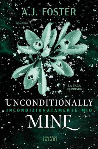 Unconditionally mine. Incondizionatamente mio von Magazzini Salani