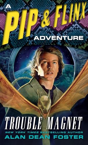 Trouble Magnet: A Pip & Flinx Adventure (Adventures of Pip & Flinx, Band 12)