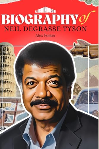 Biography of Neil Degrasse Tyson (Biographies of Scientists) von Independently published