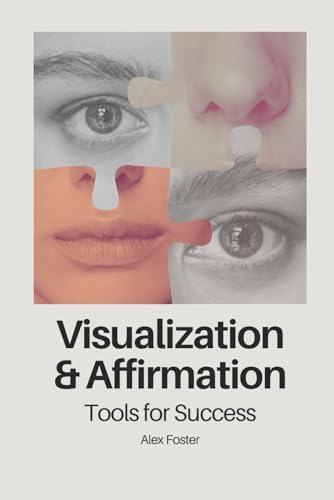 Visualization and Affirmation Tools for Success (Mastering Mindset) von LibriHouse