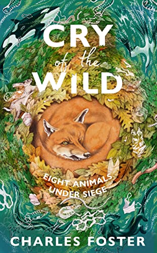 Cry of the Wild: Life through the eyes of eight animals