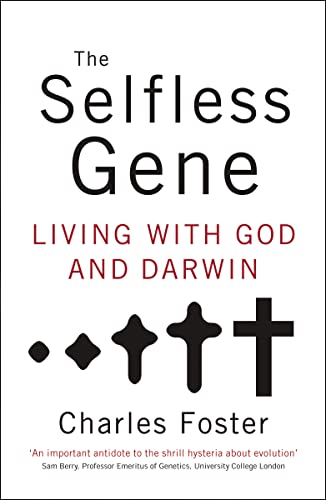 The Selfless Gene: Living with God and Darwin