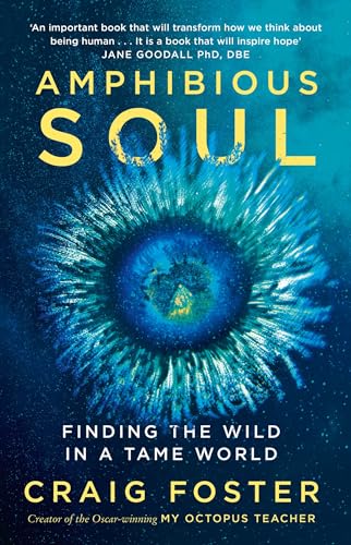 Amphibious Soul: Finding the wild in a tame world von Thorsons