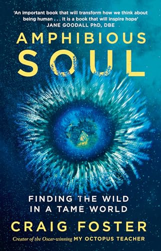 Amphibious Soul: Finding the wild in a tame world