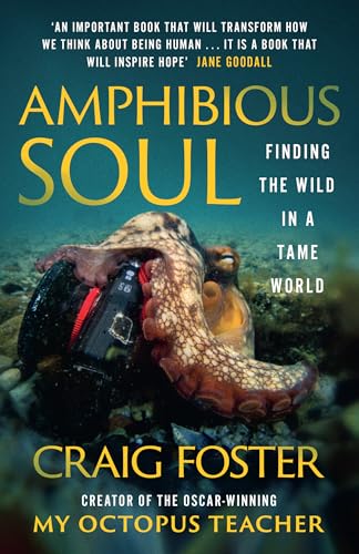 Amphibious Soul: Finding the wild in a tame world
