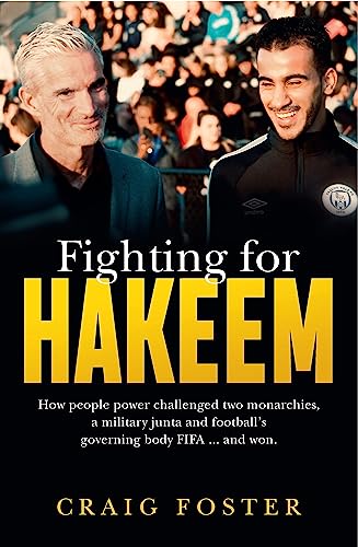 Fighting for Hakeem: How People Power Challenged Two Monarchies, a Military Junta and Football's Governing Body Fifa... and Won von Hachette Australia
