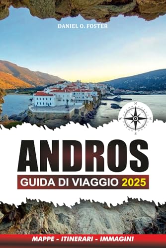 ANDROS GUIDA DI VIAGGIO 2025: La tua guida definitiva alle spiagge, alla cultura, alle gemme nascoste e alle esperienze locali ANDROS GUIDA DI VIAGGIO 2025: La tua guida definitiva alle spiagge, alla cultura, alle gemme nascoste e alle esperienze locali von Independently published