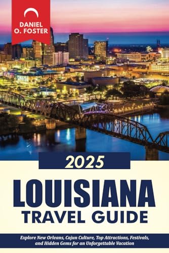 LOUISIANA TRAVEL GUIDE 2025: Explore New Orleans, Cajun Culture, Top Attractions, Festivals, and Hidden Gems for an Unforgettable Vacation. LOUISIANA TRAVEL GUIDE 2025: Explore New Orleans, Cajun Culture, Top Attractions, Festivals, and Hidden Gems for an Unforgettable Vacation. von Independently published