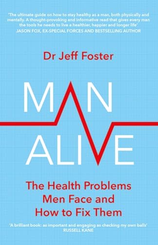 Man Alive: The health problems men face and how to fix them Man Alive: The health problems men face and how to fix them von Piatkus