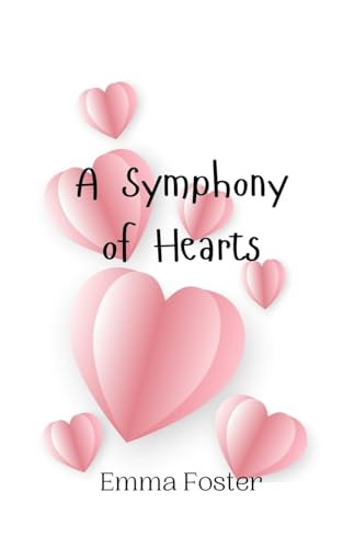 A Symphony of Hearts A Symphony of Hearts von Creative Arts Management OÜ
