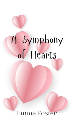 A Symphony of Hearts A Symphony of Hearts von Creative Arts Management OÜ
