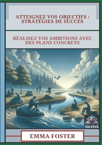 Atteignez Vos Objectifs - Stratégies De Succès: Réalisez Vos Ambitions Avec Des Plans Concrets Atteignez Vos Objectifs - Stratégies De Succès: Réalisez Vos Ambitions Avec Des Plans Concrets von Independently published