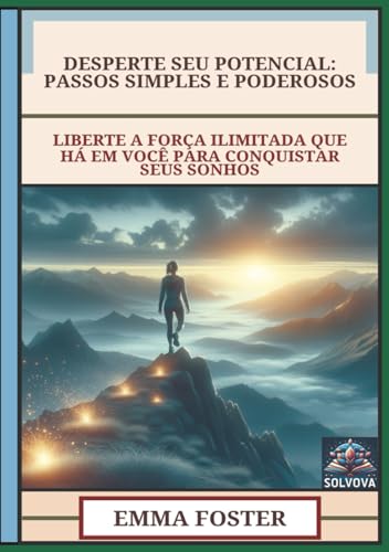 Desperte Seu Potencial - Passos Simples E Poderosos: Liberte A Força Ilimitada Que Há Em Você Para Conquistar Seus Sonhos Desperte Seu Potencial - Passos Simples E Poderosos: Liberte A Força Ilimitada Que Há Em Você Para Conquistar Seus Sonhos von Independently published