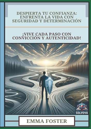 Despierta Tu Confianza - Enfrenta la Vida con Seguridad y Determinación: ¡Vive Cada Paso con Convicción y Autenticidad! Despierta Tu Confianza - Enfrenta la Vida con Seguridad y Determinación: ¡Vive Cada Paso con Convicción y Autenticidad! von Independently published