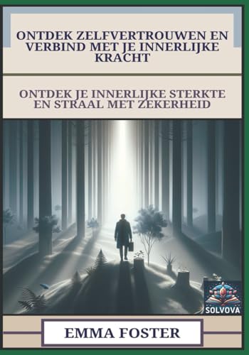 Ontdek Zelfvertrouwen En Verbind Met Je Innerlijke Kracht: Ontdek Je Innerlijke Sterkte En Straal Met Zekerheid Ontdek Zelfvertrouwen En Verbind Met Je Innerlijke Kracht: Ontdek Je Innerlijke Sterkte En Straal Met Zekerheid von Independently published