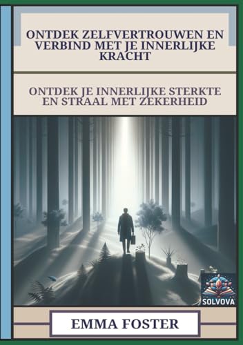 Ontdek Zelfvertrouwen En Verbind Met Je Innerlijke Kracht: Ontdek Je Innerlijke Sterkte En Straal Met Zekerheid Ontdek Zelfvertrouwen En Verbind Met Je Innerlijke Kracht: Ontdek Je Innerlijke Sterkte En Straal Met Zekerheid von Independently published