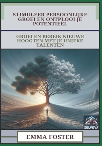 Stimuleer Persoonlijke Groei En Ontplooi Je Potentieel: Groei En Bereik Nieuwe Hoogten Met Je Unieke Talenten Stimuleer Persoonlijke Groei En Ontplooi Je Potentieel: Groei En Bereik Nieuwe Hoogten Met Je Unieke Talenten von Independently published