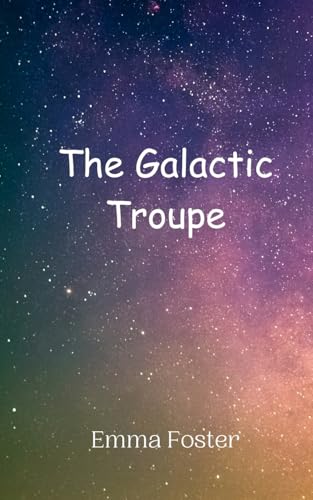 The Galactic Troupe The Galactic Troupe von Creative Arts Management OÜ