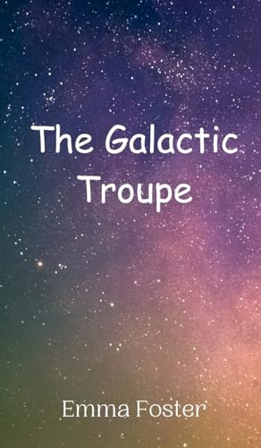 The Galactic Troupe The Galactic Troupe von Creative Arts Management OÜ