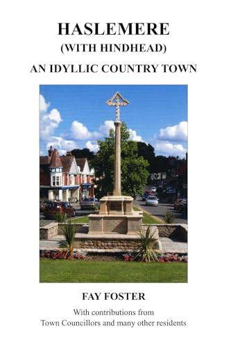 Haslemere (with Hindhead): An Idyllic Country Town von John Owen Smith