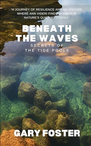 Beneath the Waves: Secrets of The Tide Pools (The Ann Videri Mysteries, Secrets of the Coast Unveiled, Band 1) von Independently published
