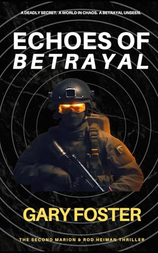 Echoes of Betrayal: In a World of Secrets, Trust is the Deadliest Weapon (The Marion & Rod Heiman Thrillers, Band 2) von Independently published
