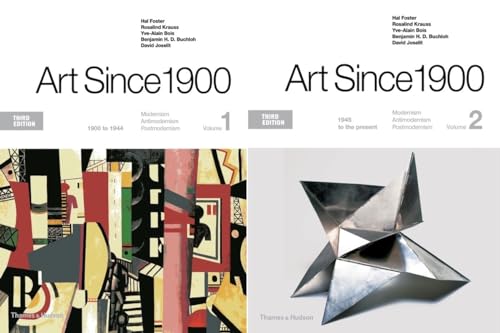 Art Since 1900: Volume 1: 1900 to 1944; Volume 2: 1945 to the Present: Modernism, Antimodernism, Postmodernism, 1900 to 1944 / 1945 to the Present Art Since 1900: Volume 1: 1900 to 1944; Volume 2: 1945 to the Present: Modernism, Antimodernism, Postmodernism, 1900 to 1944 / 1945 to the Present