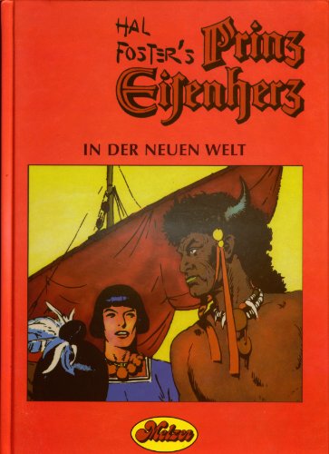 Prinz Eisenherz: Comic-Klassiker / In der Neuen Welt Prinz Eisenherz: Comic-Klassiker / In der Neuen Welt