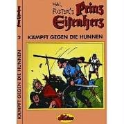 Prinz Eisenherz: Comic-Klassiker / Kämpft gegen die Hunnen Prinz Eisenherz: Comic-Klassiker / Kämpft gegen die Hunnen