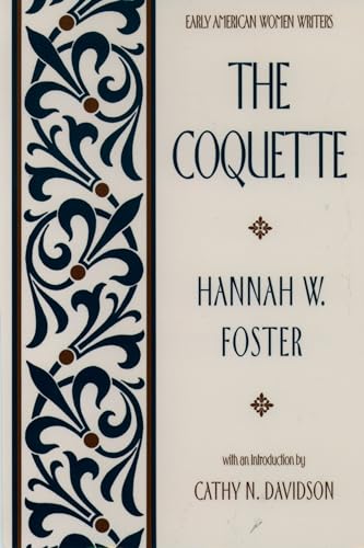 The Coquette (Early American Women Writers) (Oxford Paperbacks)
