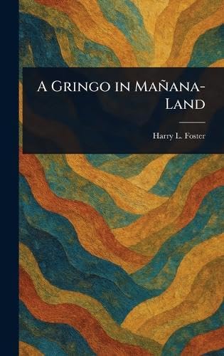 A Gringo in Mañana-Land