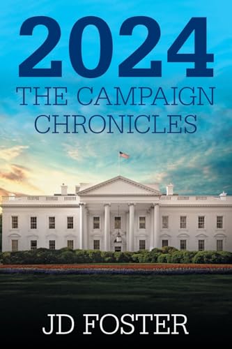 2024 The Campaign Chronicles 2024 The Campaign Chronicles von Xlibris US
