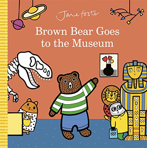 Brown Bear Goes to the Museum Brown Bear Goes to the Museum von Templar Publishing