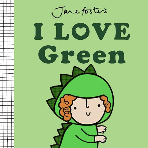 I Love Green (Jane Foster's Colors) von Boxer Books