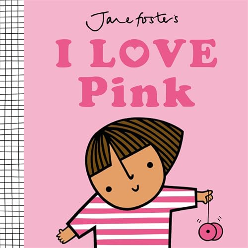 I Love Pink (Jane Foster's Colors) von Boxer Books