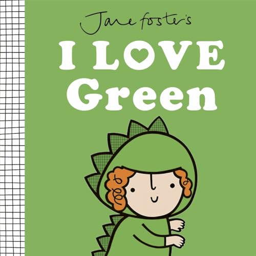 Jane Foster's I Love Green (I love colours) von Templar Publishing